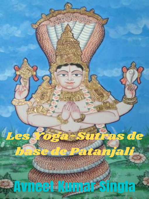 Title details for Les Yoga-Sutras de base de Patanjali by Avneet Kumar Singla - Available